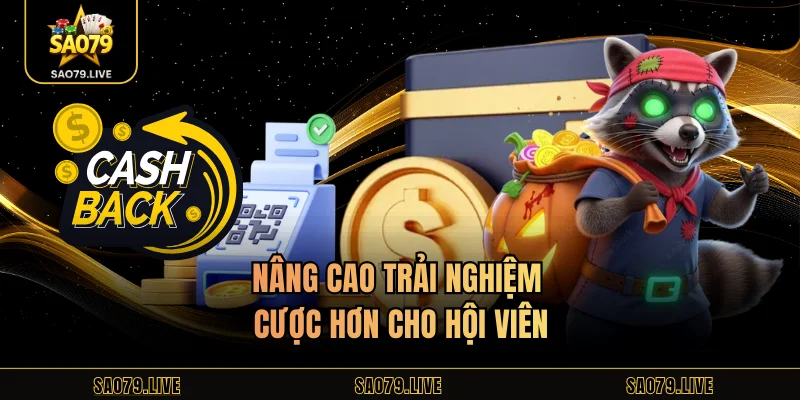 Nâng cao trải nghiệm cược hơn cho hội viên