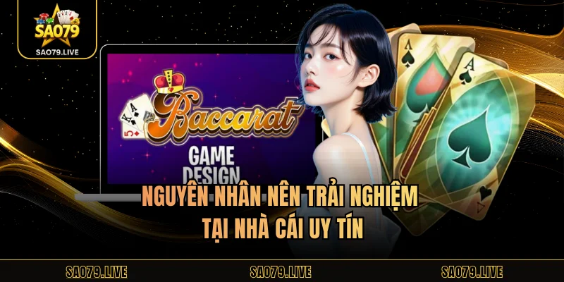 Nguyên nhân nên trải nghiệm tại nhà cái uy tín