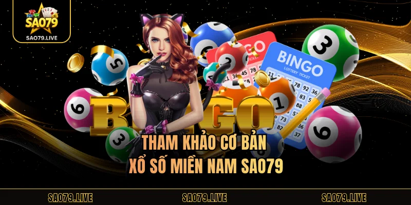 Tham khảo cơ bản xổ số miền nam Sao79