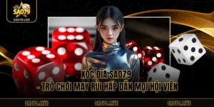 Xóc Đĩa Sao79 - Trò Chơi May Rủi Hấp Dẫn Mọi Hội Viên
